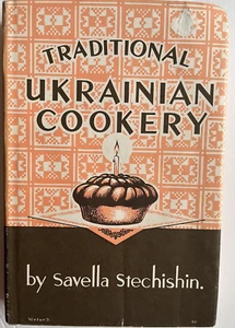Traditional Ukrainian Cookery Savella Stechishin Cookbook Canada 12th Ed 1981 HC - Picture 1 of 11