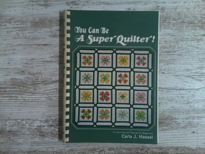 You Can Be A Super Quilter Teach-Yourself Manual Carla Hassel 1980 - Picture 1 of 9