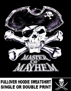 Pirate Captain Master Of Mayhem Skull Crossed Bones Eye Patch Hoodie Sweatshirt - Picture 1 of 12