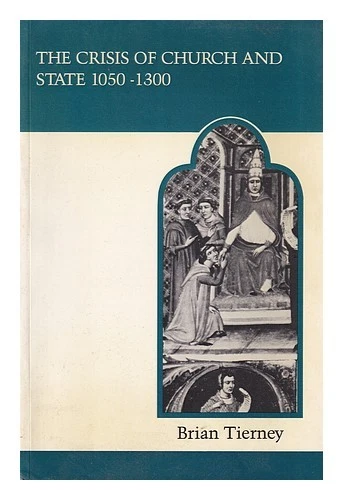 TIERNEY, BRIAN The crisis of Church and state, 1050-1300 1992 Paperback - Image 1 of 1