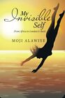 My Invisible Self: From Africa to London &amp;amp; Back Moji Alawiye New Book