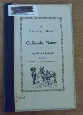 A PRONOUNCING DICTIONARY OF CALIFORNIA NAMES IN ENGLISH AND SPANISH by Compiled - Image 1 of 4