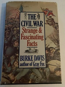 The Civil War: Strange and Fascinating Facts By Burke Davis with dust jacket - Picture 1 of 4