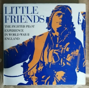 Little Friends: Fighter Pilot Experience in World War II England KAPLAN SAUNDERS - Picture 1 of 5