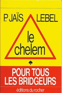 P. JAIS , LEBEL : LE CHELEM / POR TOUS LES BRIDGEURS_EDITIONS DU ROCHER _ 1990 - Imagen 1 de 1