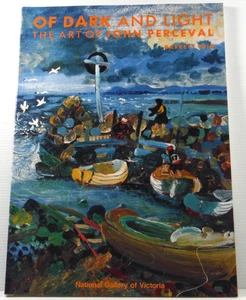 Of Dark and Light By Barrett Reid The Art Of John Perceval PB 1992 NGV  Book - Picture 1 of 15