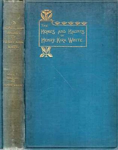 Godfrey, John T & Ward, James THE HOMES AND HAUNTS OF HENRY KIRK WHITE 1908 Hard - Picture 1 of 2