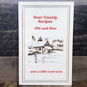 1989 Door County Recipes Old and New and a Little Local Lore *Signed By Author* - Picture 1 of 11