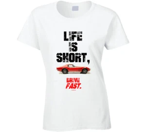 Life Is Short Drive Fast C3 Corvette Musclecar Geschenk Damen T-Shirt - Bild 1 von 3