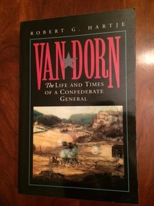 Van Dorn: The Life and Times of a Confederate General, Mississippi CSA Civil War - Picture 1 of 5