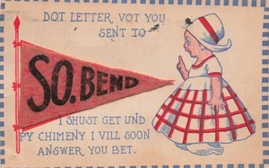 SOUTH BEND IN INDIANA FELT PENNANT ADD ON DUTCH GIRL 1915 POSTCARD 091825 U - Picture 1 of 2