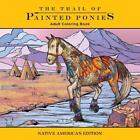 Livre de coloriage Trail of Painted Ponies : édition amérindienne par Rod Barker (En