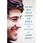 Boy Who Could Change the World, The : The Writings of A - Paperback NEW Aaron Sw