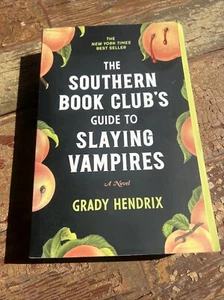 The Southern Book Club's Guide to Slaying Vampires: A Novel by Hendrix, Grady - Picture 1 of 7