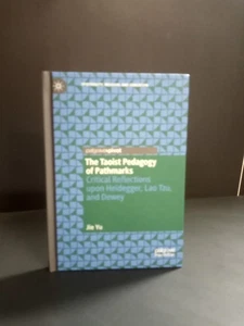 The Taoist Pedagogy Of Pathmarks Jie Yu Palgrave HC Heidegger Lao Tzu Dewey - Picture 1 of 3