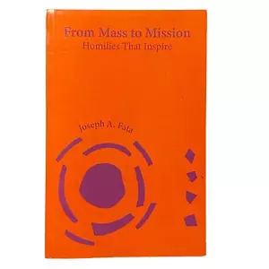 From Mass to Mission: Volume 2 Homilies That Inspire by Joseph A Fata - Imagen 1 de 2