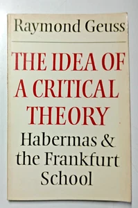 The Idea of a Critical Theory by Raymond Geuss 1987 Cambridge Uni Press  p/back - Imagen 1 de 9