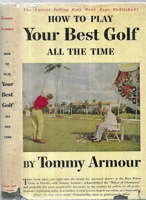  How To Play Your Best Gold. by Tommy Armour. N.Y. 1953. in dustjacket.  - Image 1 of 2