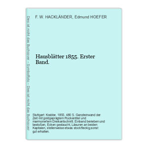 Hausblätter 1855. First Band. Hackländer, F.W Edmund Ho