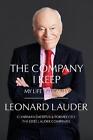 The Company I Keep: My Life in Beauty by Leonard A. Lauder (English) Hardcover B