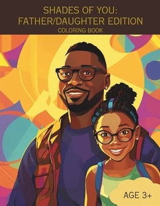 Shades of You: Father/Daughter Edition: A Coloring Book of African-American Fath - Picture 1 of 1