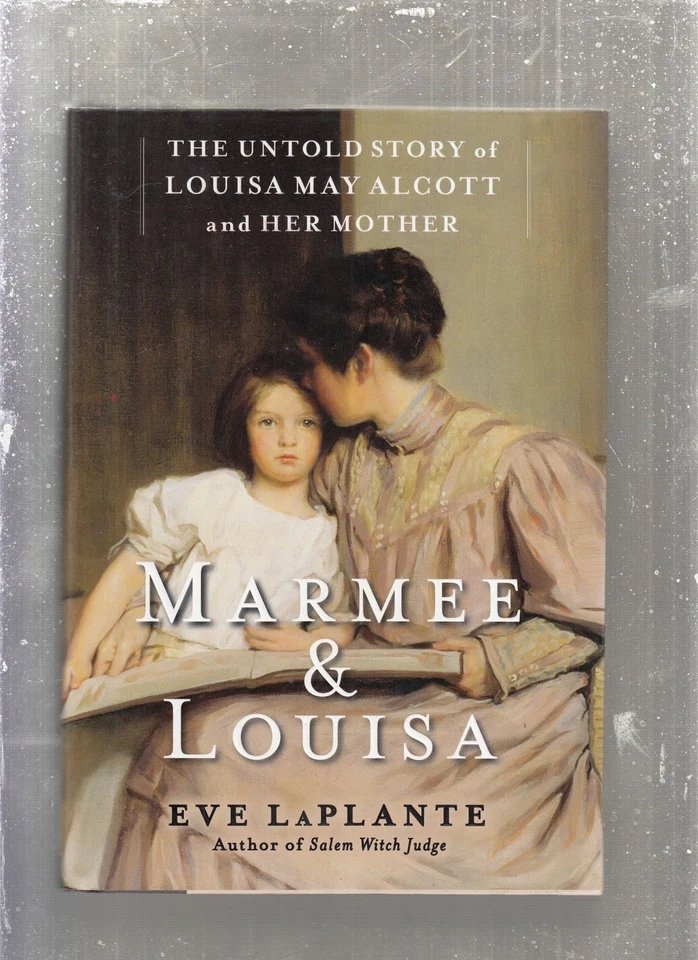 Eve LaPlante / Marmee & Louis The Untold Story of Louisa May Alcott and Her 1st Foto 1 de 1