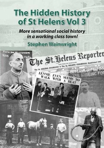 The Hidden History of St Helens Vol 3 - More sensational social  - Image 1 of 1