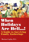 Mariana Caplan When Holidays are Hell (Paperback)