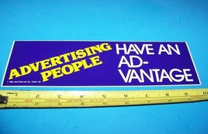 Vintage Bumper Sticker 1985 "Advertising People Have An Ad-Vantage" - Picture 1 of 2