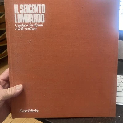 IL SEICENTO LOMBARDO CATALOGO DEI DIPINTI E ELLE SCULTURE BY ELECTA EDITRICE - Image 1 of 4