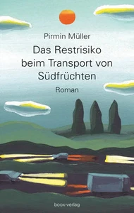Pirmin Müller | Das Restrisiko beim Transport von Südfrüchten | Taschenbuch - Bild 1 von 1