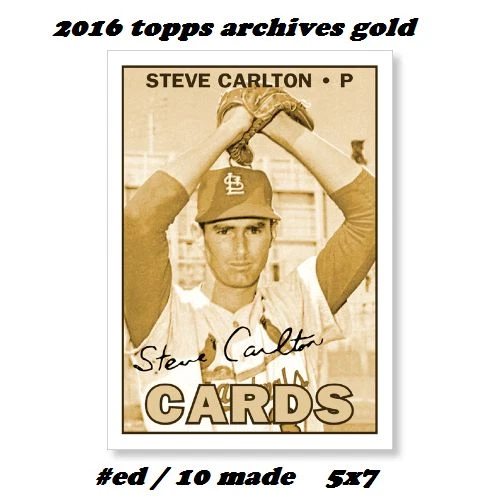 STEVE CARLTON cardinals #ed/10 MADE 2016 Topps Archives 65th Anniverary 5X7 GOLD - Image 1 of 1
