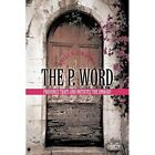 The P Word Provence Traps And Initiates The Unwary By   Paperback New Renee Ro