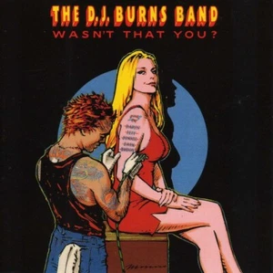 The D.J. Burns Band - Wasn't That You? (CD) - Picture 1 of 2