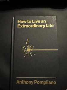 How To Live An Extraordinary Life by Anthony Pompliano, Hard Cover - Picture 1 of 2