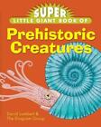 Super mała gigantyczna księga prehistorycznych stworzeń:
