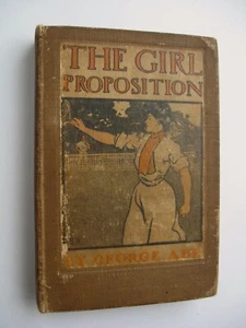 THE GIRL PROPOSITION ~ George Ade HC 1902 1st Edition ILLUSTRATED Humor - L1 - Picture 1 of 17