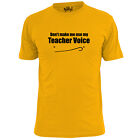 Mens Don't Make Me Use My Teachers Voice Funny T Shirt 