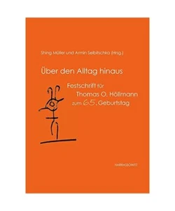 Über den Alltag hinaus: Festschrift für Thomas O. Höllmann zum 65. Geburtstag - Bild 1 von 1