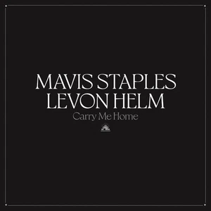 Mavis Staples & Levon Helm Carry Me Home (CD) Album Digipak - Picture 1 of 1