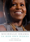 Lisa Rogak Michelle Obama Michelle Obama in her Own Words (Paperback)