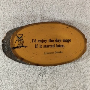Wall Decor Wood Slab Plaque Id Enjoy The Day More If Started Later Original M-26 - Picture 1 of 6