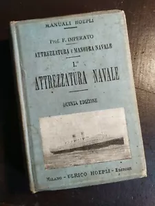Manuali Hoepli Imperato vol.I° Attrezzatura Manovra Navale 1913 Marina - Imagen 1 de 6
