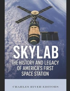 Skylab: The History and Legacy of America's First Space Station by Charles River - Bild 1 von 1