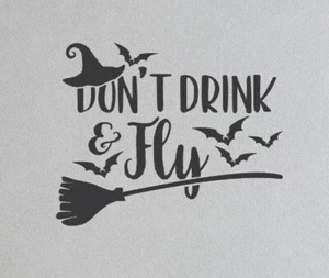 Dont Drink And Fly Design Witch Funny Halloween Wall Art Vinyl Sticker Decal - Picture 1 of 6