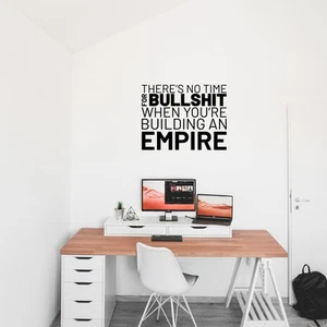 There's No Time for Bullsh!t When You're Building an Empire - Black 17" x 23" Wa - Picture 1 of 4