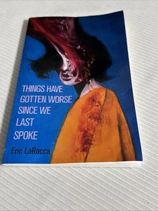 Die Dinge sind schlimmer geworden, seit wir das letzte Mal gesprochen haben - Taschenbuch von Larocca, Eric - Bild 1 von 3
