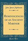 Reminiscences of an Ancient Mariner Classic Reprin