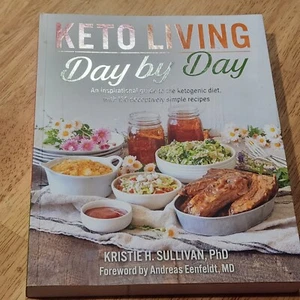 Keto Living Day-by-Day: An Inspirational Guide to the Ketogenic Diet 130 Recipes - Picture 1 of 7