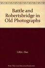 Battle And Robertsbridge In Old Photographs By Gillet, Alan Paperback Book The